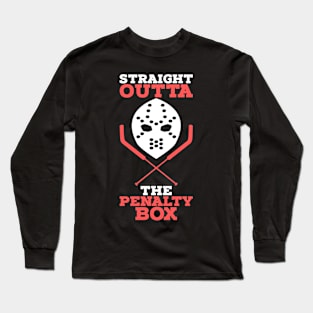 Straight Outta The Penalty Box Long Sleeve T-Shirt